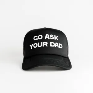 Go Ask Your Dad Trucker Hat